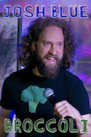 Watch Full Movie :Josh Blue: Broccoli (2020)