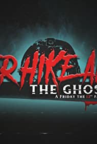 Watch Free Never Hike Alone The Ghost Cut A Friday the 13th Fan Film Anthology (2020)