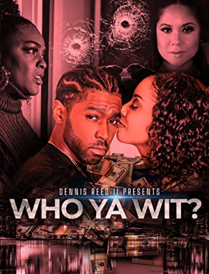 Watch Full Movie :Who Ya Wit (2022)